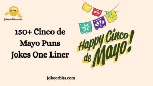 Cinco de Mayo Puns Jokes