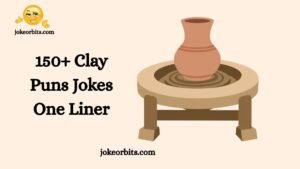 Clay Puns Jokes