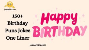 Birthday Puns Jokes