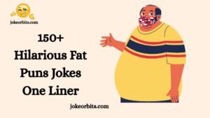 Hilarious Fat Puns Jokes