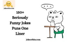 Seriously Funny Jokes Puns