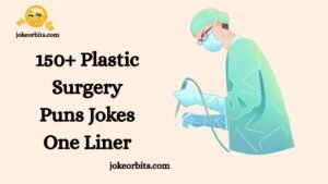 Plastic Surgery Puns Jokes