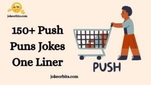Push Puns Jokes