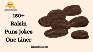 Raisin Puns Jokes