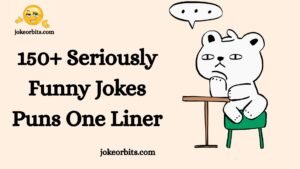 Seriously Funny Jokes Puns